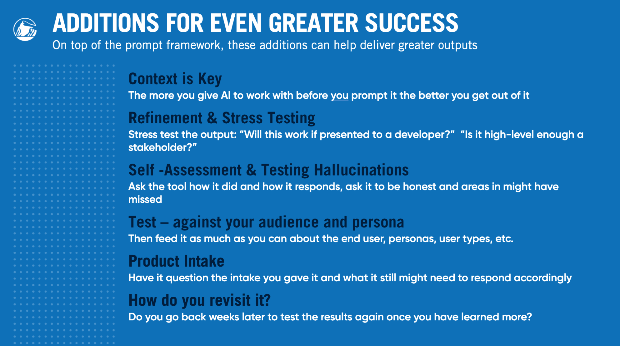 Additions for even greater success — context, refinement, self-assessment, and audience testing that compound the framework's impact.